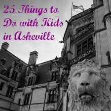 Asheville With Kids 40 Best Things To Do In Asheville Nc Mommy Poppins Things To Do With Kids North Carolina Travel Travel Mountain Vacations