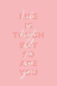 Life Is Tough But So Are You Print Visit Ambie Studio On Etsy Www Etsy Com Uk Shop Ambiestudio Pink Quotes Words Inspirational Words