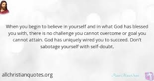 Quotes from famous authors, movies and people. Pastor Mensa Otabil Quote About Challenge Overcome Yourself Sabotage All Christian Quotes