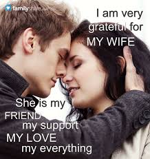 I Am Very Grateful For My Wife She Is My Friend My Support My Love My Everything Love My Wife Quotes Wife Quotes Relationship Picture Quotes