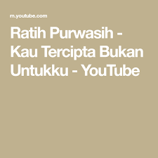 Ratih Purwasih Kau Tercipta Bukan Untukku Youtube