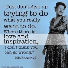 Where there is love and inspiration, i don't think you can go wrong.' and more. Quotes About Ella Fitzgerald 57 Quotes
