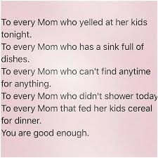 Every Mom Needs To Hear This Momquotes Parentingadvice Motherhood Parenthoo Single Mom Inspiration Ide Quotes About Motherhood Mommy Quotes Mom Quotes