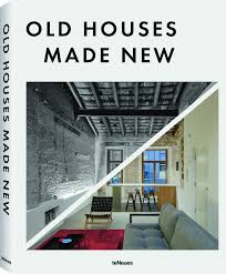 Maybe you would like to learn more about one of these? Old Houses Made New Das Buch Voller Inspirationen Fur Die Renovierung Und Modernisierung Vielfaltiger Wohnraume Deutsch Englisch Franzosisch 25x32 Cm 336 Seiten Francesc Zamora Mola Amazon De Bucher
