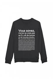 Et je dis merci ? Sweat Femme Je Ne Crois Pas Qu Il Y Ait De Bonne Ou De Mauvaise Situation