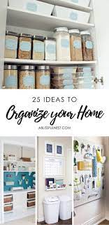 25 Amazing Home Organization Ideas Home Decor Tips Home Organization Home Decor Tips Home Organization Hacks
