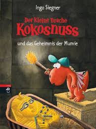 Der Kleine Drache Kokosnuss Und Das Geheimnis Der Mumie Die Abenteuer Des Kleinen Drachen Kokosnuss Drache Kokosnuss Der Kleine Drache Kokosnuss Kleiner Drache