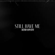 Mp3 Demi Lovato Still Have Me Demi Lovato Lyrics Demi Lovato Quotes Demi Lovato Albums