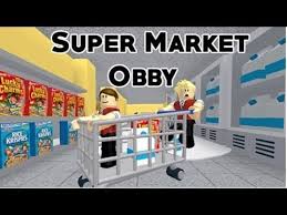 Roblox Escape The Super Market Obby Ep 36 Supermarket Marketing Super