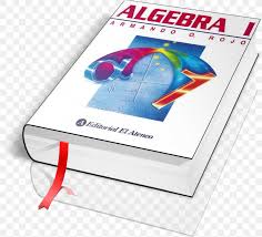Fue un hombre exitoso dedicado a la educación y. Algebra Ii Algebra De Baldor Tratado De Algebra Elemental Elementary Algebra Png 950x861px Algebra Addition Book