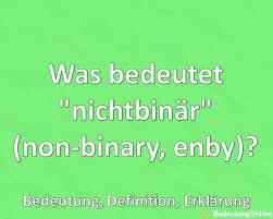 Because its a fairly broad word, there are people within our community who express themselves in. Was Bedeutet Nichtbinar Non Binary Enby Bedeutung Definition Erklarung Bedeutung Online