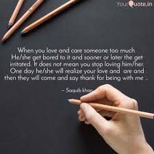 Or does it feel like a fresh start when you go somewhere new? When You Love And Care So Quotes Writings By Saquib Khan Yourquote