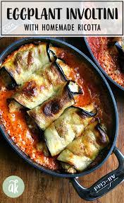 Eggplant Involtini With Homemade Ricotta Alexandra S Kitchen Recipe Recipes Vegetarian Entrees Vegetarian Recipes