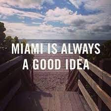 Miami Is Always A Good Idea South Beach Hotels Perfect Vacation Spots Miami Quotes