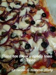 Pizza Con Tonno E Cipolla Rossa Di Tropea La Cucina Di Mamma Mary Ricetta Pizza Con Tonno Ricette Pizza Tonno E Cipolla