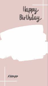 instagram stories happy birthday di 2020 kartu ulang tahun bingkai foto kartu ulang tahun buatan tangan