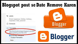 How To Remove Date From Blogger Post Url Blogger Permalink Without Date Permalink Blogspot Blogs How To Remove