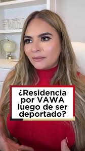 ¡Puedes arreglar por VAWA y tener tu residencia aunque hayas sido deportado  en el pasado! 💖 🔎 Les aconsejo hablar con su abogado y darles este tip  del video para que puedan perdonar deportaciones o ...