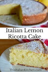 Italian Lemon Ricotta Cake Light Moist Recipe Recipe Italian Desserts Traditional Desserts Easy Desserts