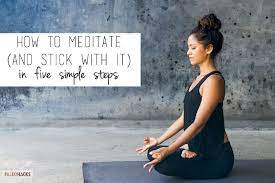 How To Meditate And Stick With It In 5 Simple Steps Meditation Meditation Benefits Natural Therapy
