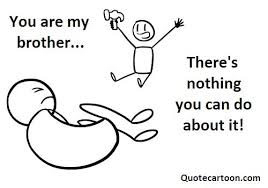 Funny Brother Quotes Quotesgram Funny Brother Quotes Brother Quotes Funny Quotes For Teens