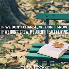 13 Transformative Quotes To Inspire Your Personal Growth Success Conservatism can only win in the short term, because society cannot stop evolving (and social evolution inevitably dovetails with the agenda of those who see change as an abstract positive). success magazine