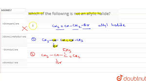 Out Of [ ] And Which Is An Example Of Allylic Halide ?