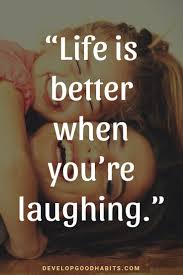 73 quotes about life to inspire and motivate you throughout the day laughing quotes funny inspirational quotes inspiring quotes about life