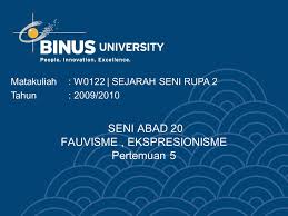 Maybe you would like to learn more about one of these? Seni Abad 20 Fauvisme Ekspresionisme Pertemuan 5 Ppt Download