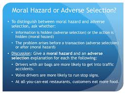 Moral hazard is a term describing how behavior changes when people are insured against losses. Chapter 20 The Problem Of Moral Hazzard Ppt Download