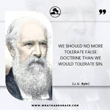 We should no more tolerate false doctrine than we would tolerate sin."