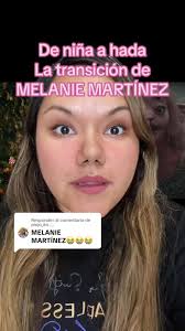 De niña a hada , La transición de , MELANIE MARTÍNEZ