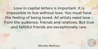 You loved him enough to let him leave… now you need to love. Mireille Mathieu Love In Capital Letters Is Important It Is Impossible To Quotetab
