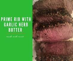 Prime Rib Roast With Garlic Herb Butter Clover Meadows Beef Recipe Garlic Herb Butter Prime Rib Herb Butter