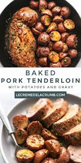 Baked Pork Tenderloin With Potatoes And Gravy In 2020 Baked Pork Ribs Pork Sausage Recipes Baked Pork