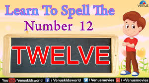 Learn To Spell The Number 12 Youtube