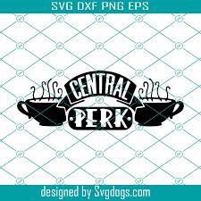 Download Friends Svg Central Perk Svg Friends Png Coffee Shop Svg T Shirt Svg Svgdogs
