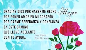 Gracias también, dios de amor, por todo aquello que has arrebatado de mi vida, por quitarme todas aquellas cosas que no me edificaban, que. Oracion De La Mujer Dios Gracias Por Haberme Hecho Mujer Oraciones De La Familia