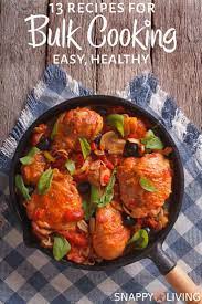 13 Bulk Cooking Recipes And Tips Snappy Living Bulk Cooking Cooking Recipes Cooking