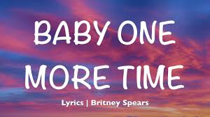 Lyrics / song texts are property and copyright of their owners and provided for educational purposes. Baby One More Time Britney Spears Lyrics Youtube