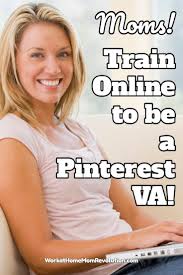Train Online To Be A Pinterest Va Work At Home Mom Revolution Work From Home Moms Home Business Home Based Business
