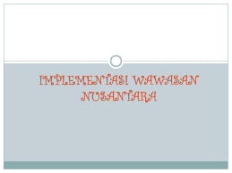 Implementasi wawasan nusantara ditinjau dari: Implementasi Wawasan Nusantara Ppt Download