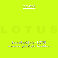 Come in, learn the word translation sengaja and add them to your flashcards. Forceparkbois Lotus Indonesian Lyrics English Translations Translate Institution Cevirce