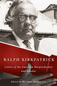 Ralph Kirkpatrick: Letters of the American Harpsichordist and Scholar: 117 