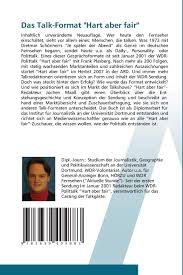 Moderator frank plasberg nahm sich einen gast zur brust. Das Talk Format Hart Aber Fair Konzeption Und Entwicklung German Edition Maass Jochen 9783639404883 Amazon Com Books