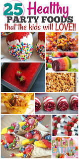 Snack Kids Birthday Party Food Ideas Budget 25 Healthy Birthday Party Food Ideas Clean Eating With Kids Kids Birthday Food Healthy Birthday Healthy Party Snacks