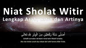 Aku niat salat sunah witir satu rakaat karena allah ta'ala. Niat Sholat Witir Lengkap Arab Latin Dan Artinya Youtube