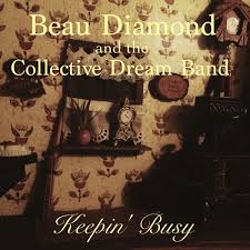 Keepin Busy | Beau Diamond and the Collective Dream Band | Beau Diamond
