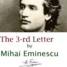 Mihai eminescu mihaj eminesku born mihail eminovici 15 january 1850 15 june 1889 was a romantic poet novelist and journalist often regarded as the. The 3rd Letter By Mihai Eminescu Romanian Grand Poem In English By Dovox