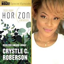 NBAF Horizon Award Judge Crystle C. Roberson — Studio Noize Podcast